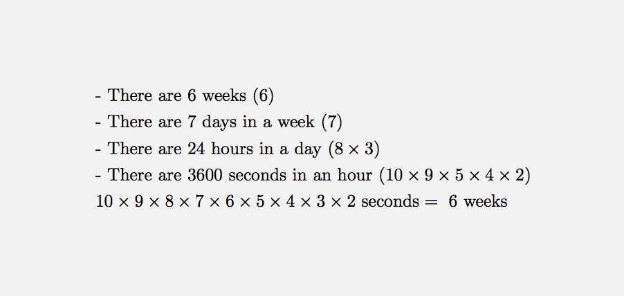 ده فاکتوریل (!10) ثانیه دقیقا برابر است با شش هفته